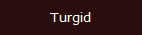 turgid